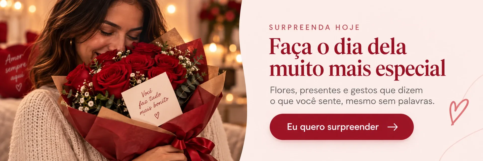 Surpreenda hoje: faça o dia dela muito mais especial
